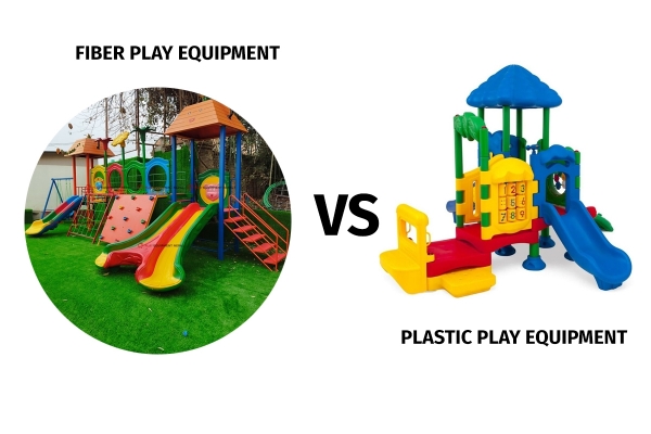 Which is the Better ? Plastic Play Equipment VS Fiber Play Equipment